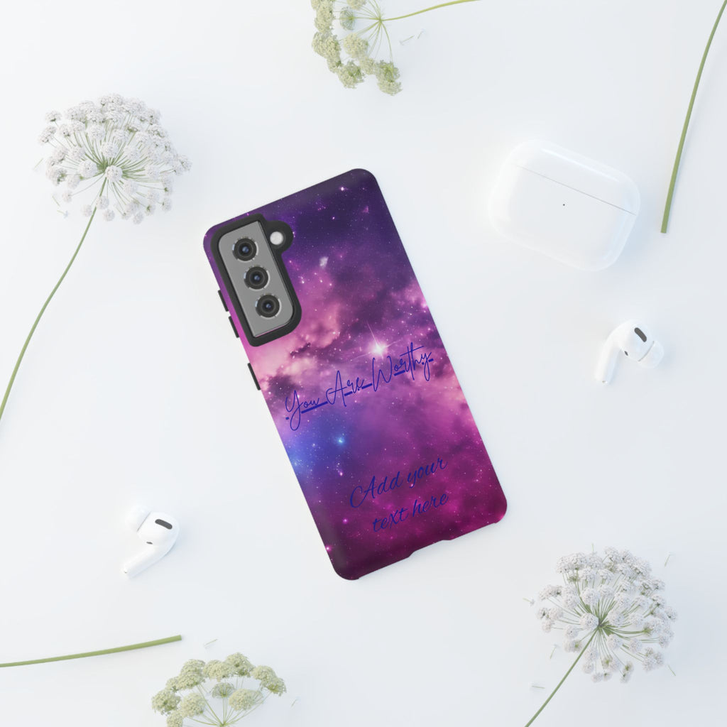 Galaxy "You Are Worthy" Phone Case — Motivational Nebula Design, Customizable Text