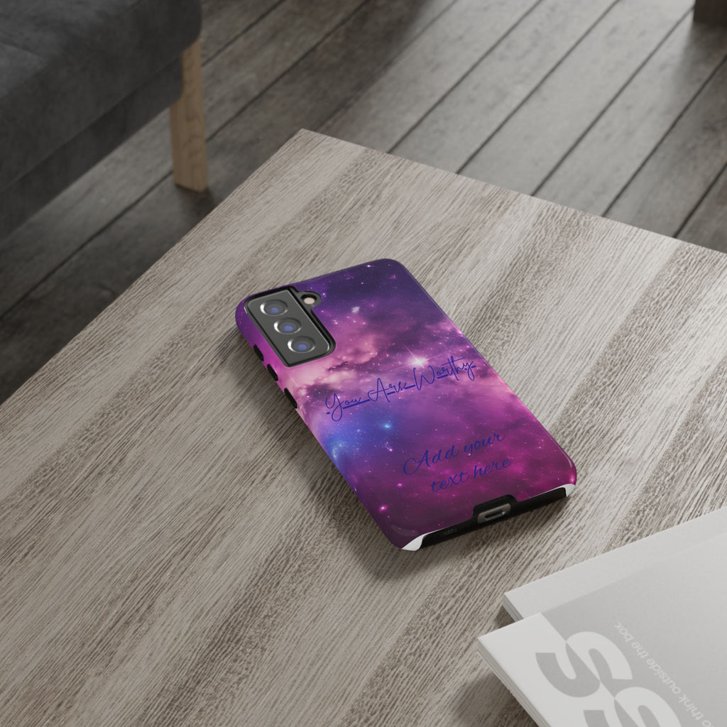 Galaxy "You Are Worthy" Phone Case — Motivational Nebula Design, Customizable Text
