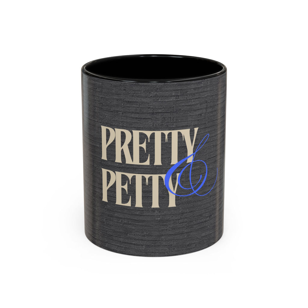 Pretty & Petty Accent Coffee Mug – Funny Sassy Black 11/15oz