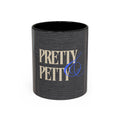 Pretty & Petty Accent Coffee Mug – Funny Sassy Black 11/15oz