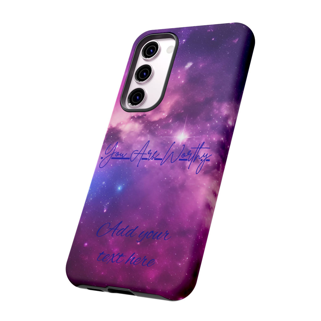 Galaxy "You Are Worthy" Phone Case — Motivational Nebula Design, Customizable Text