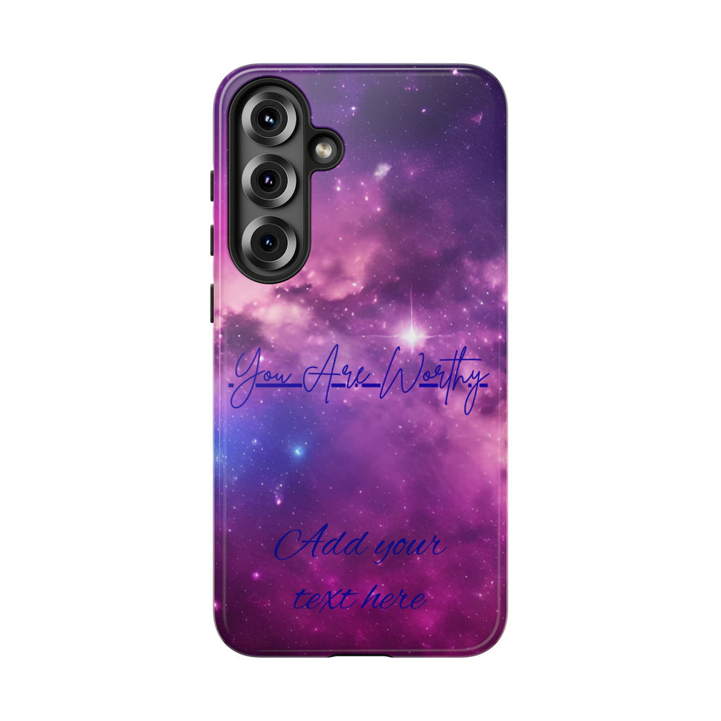 Galaxy "You Are Worthy" Phone Case — Motivational Nebula Design, Customizable Text