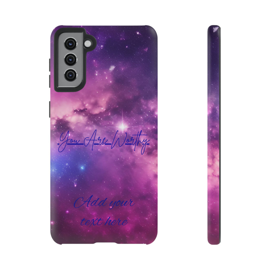 Galaxy "You Are Worthy" Phone Case — Motivational Nebula Design, Customizable Text