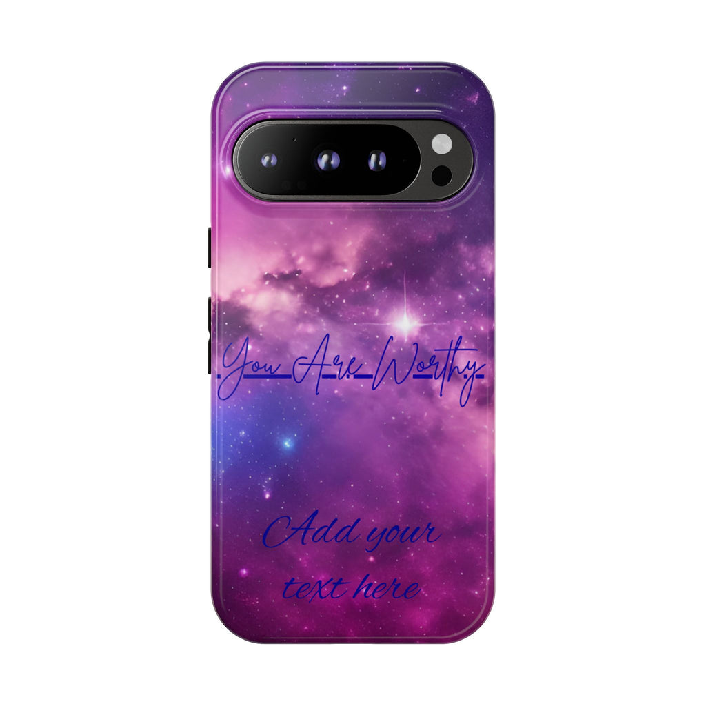 Galaxy "You Are Worthy" Phone Case — Motivational Nebula Design, Customizable Text
