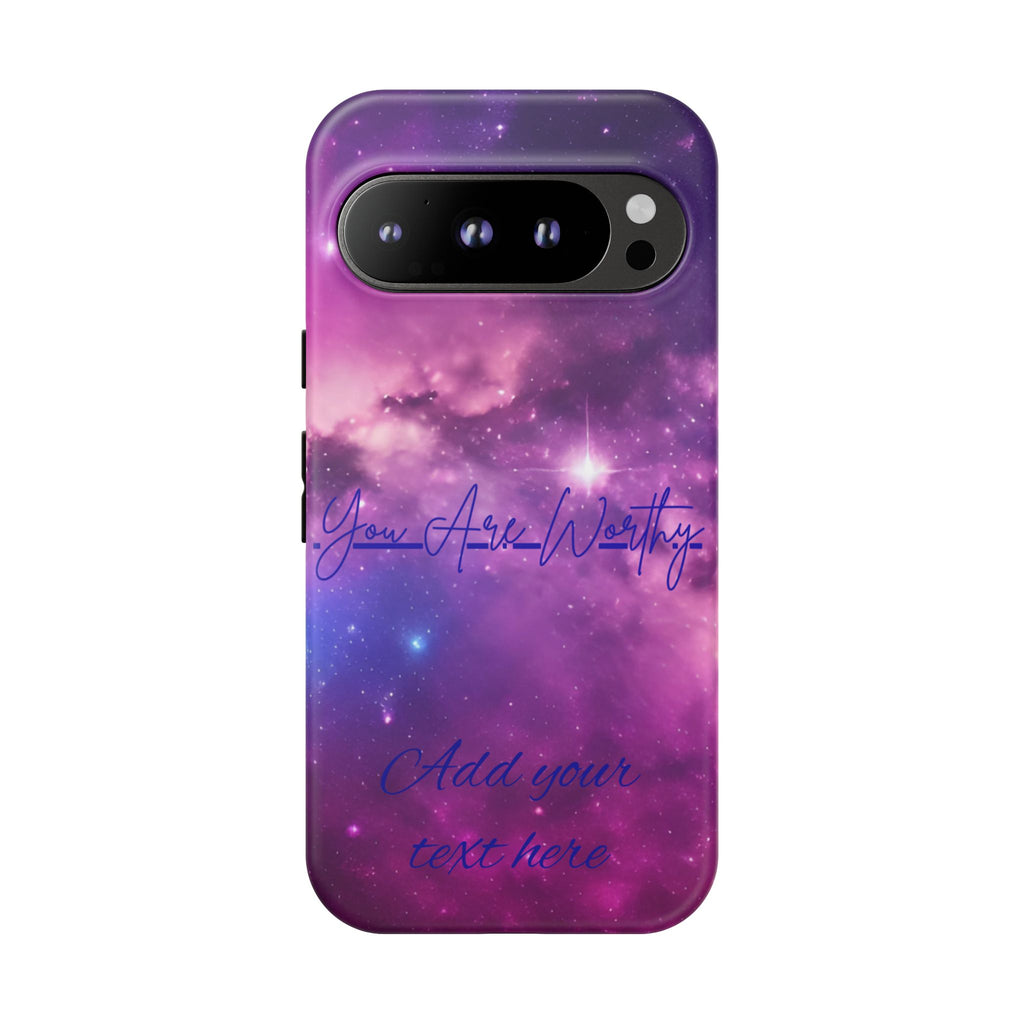 Galaxy "You Are Worthy" Phone Case — Motivational Nebula Design, Customizable Text