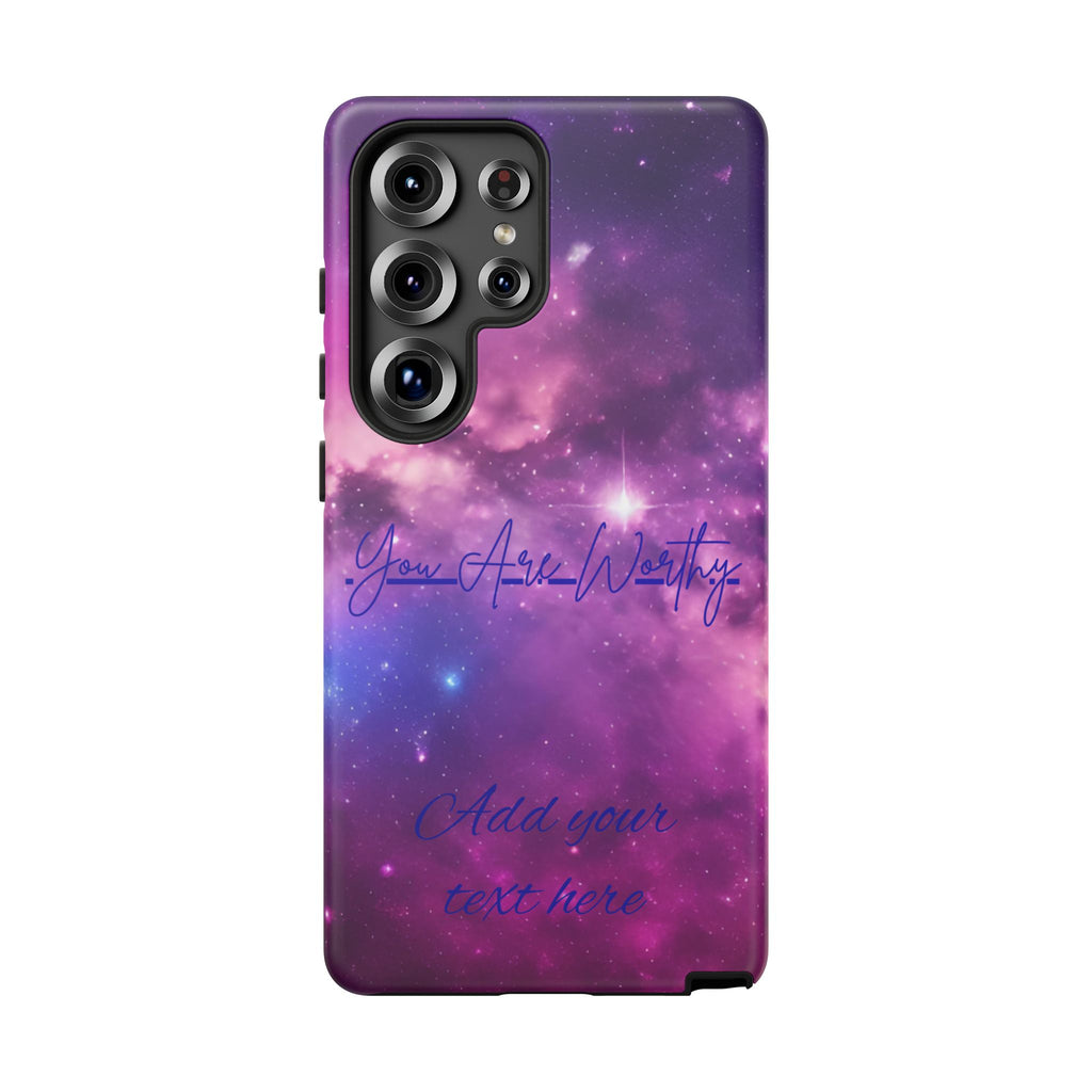 Galaxy "You Are Worthy" Phone Case — Motivational Nebula Design, Customizable Text