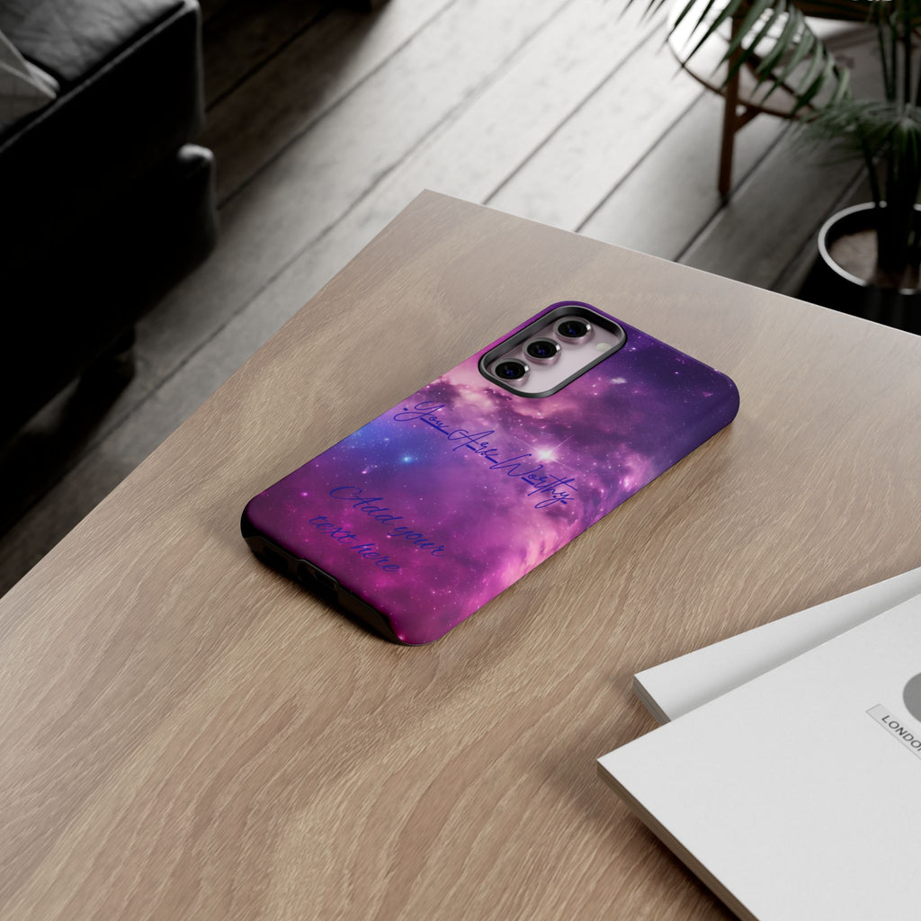 Galaxy "You Are Worthy" Phone Case — Motivational Nebula Design, Customizable Text