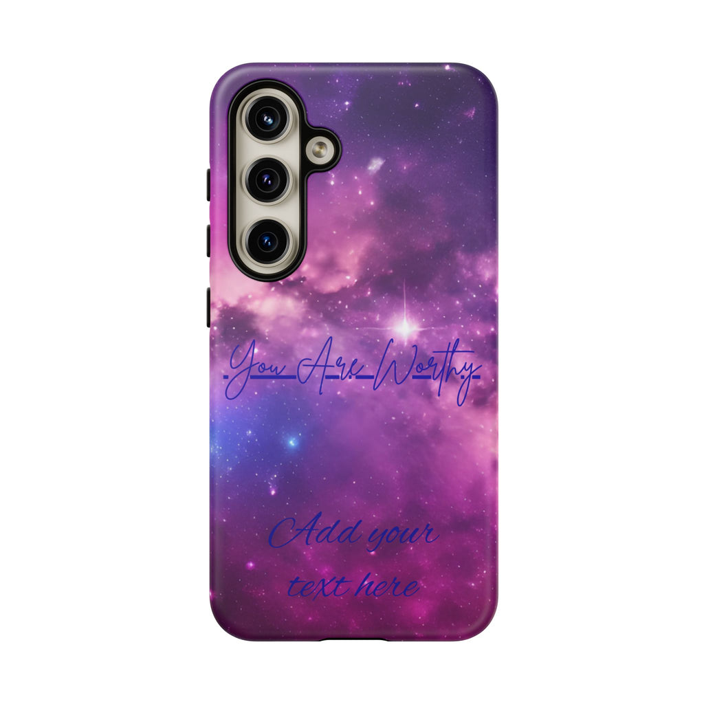 Galaxy "You Are Worthy" Phone Case — Motivational Nebula Design, Customizable Text