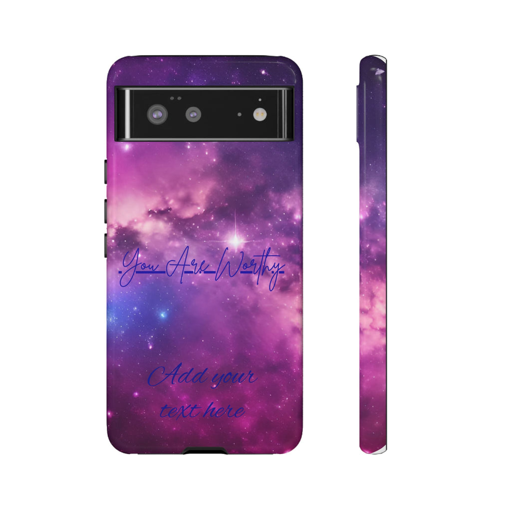 Galaxy "You Are Worthy" Phone Case — Motivational Nebula Design, Customizable Text