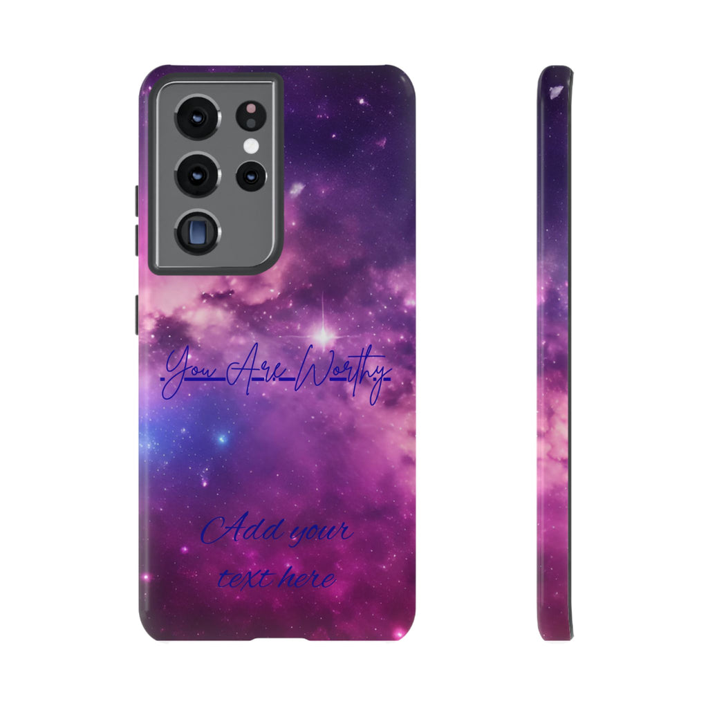 Galaxy "You Are Worthy" Phone Case — Motivational Nebula Design, Customizable Text