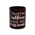 Coffee Mug – “I Run on Caffeine, Chaos and Cuss Words” Funny Accent Mug