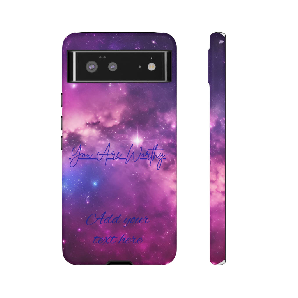 Galaxy "You Are Worthy" Phone Case — Motivational Nebula Design, Customizable Text