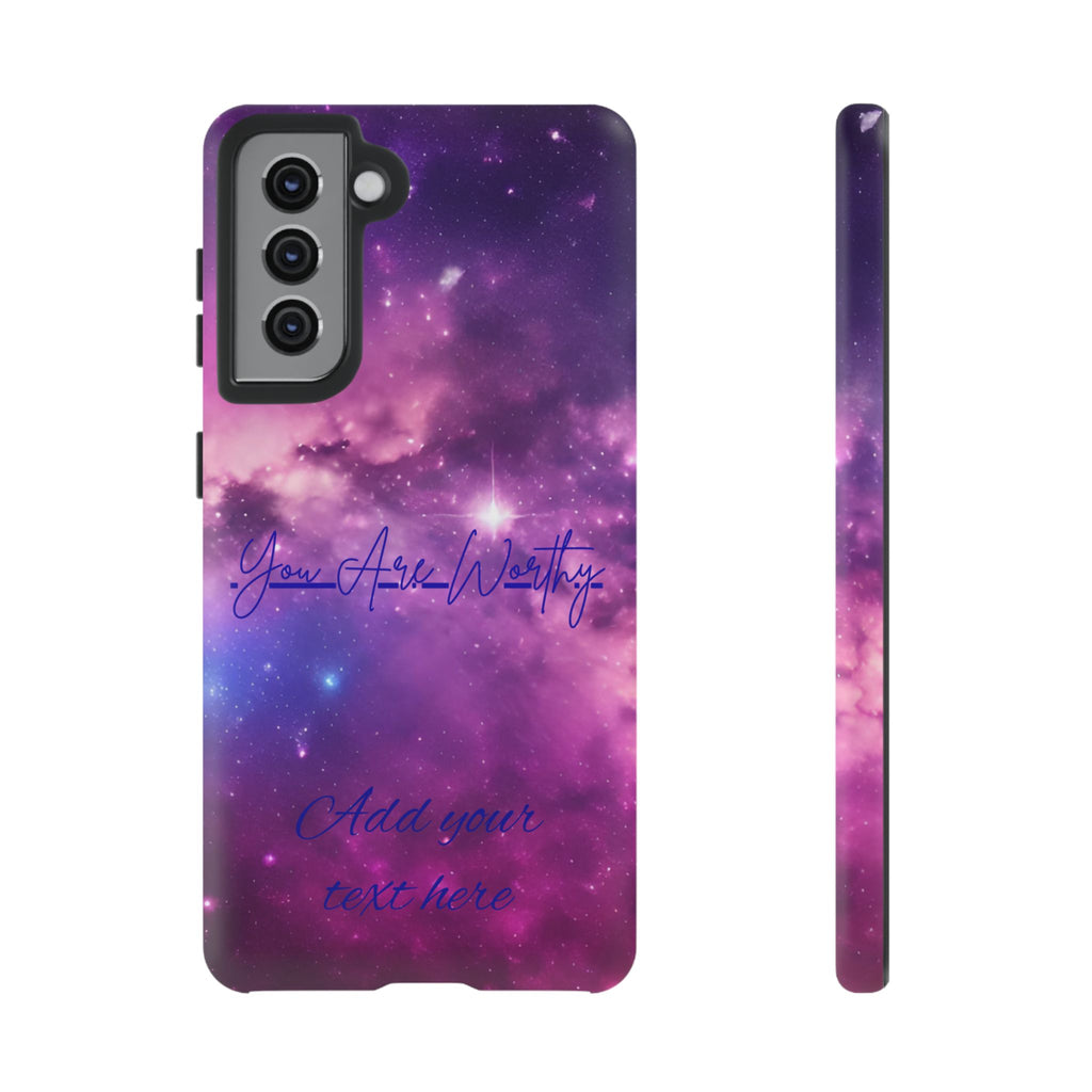 Galaxy "You Are Worthy" Phone Case — Motivational Nebula Design, Customizable Text