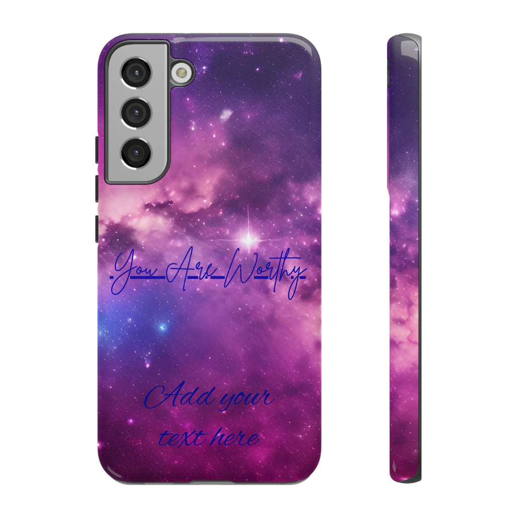 Galaxy "You Are Worthy" Phone Case — Motivational Nebula Design, Customizable Text
