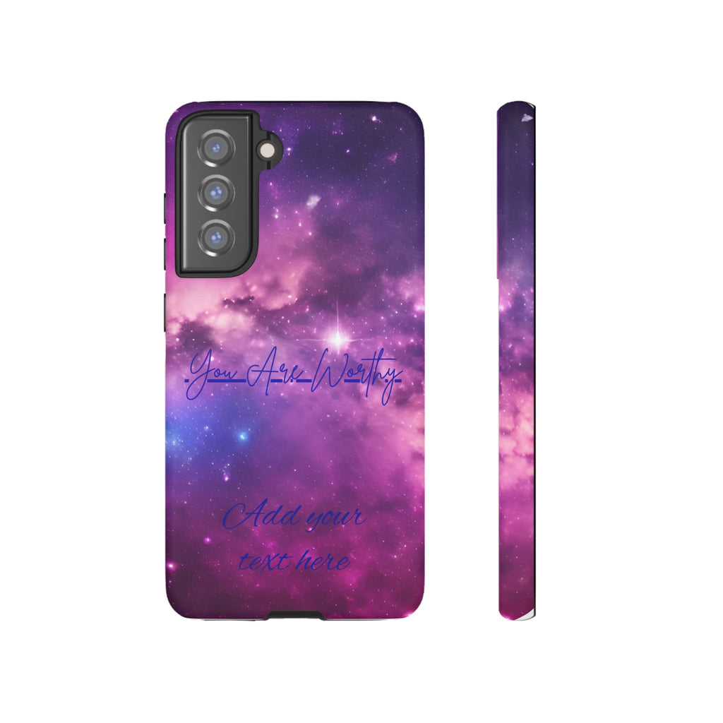 Galaxy "You Are Worthy" Phone Case — Motivational Nebula Design, Customizable Text