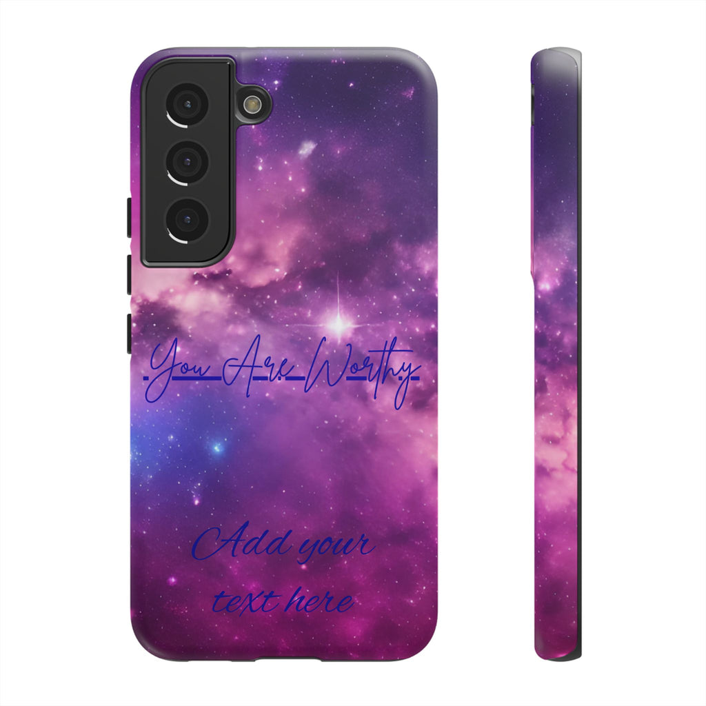Galaxy "You Are Worthy" Phone Case — Motivational Nebula Design, Customizable Text