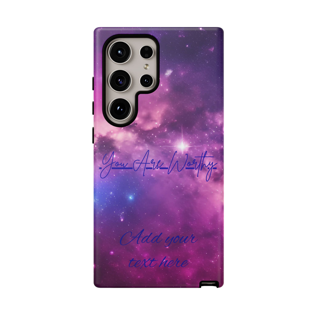 Galaxy "You Are Worthy" Phone Case — Motivational Nebula Design, Customizable Text