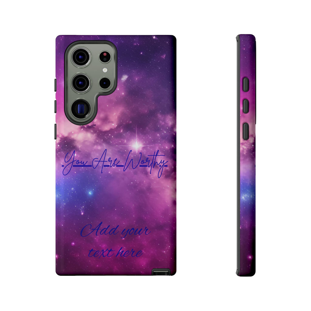 Galaxy "You Are Worthy" Phone Case — Motivational Nebula Design, Customizable Text