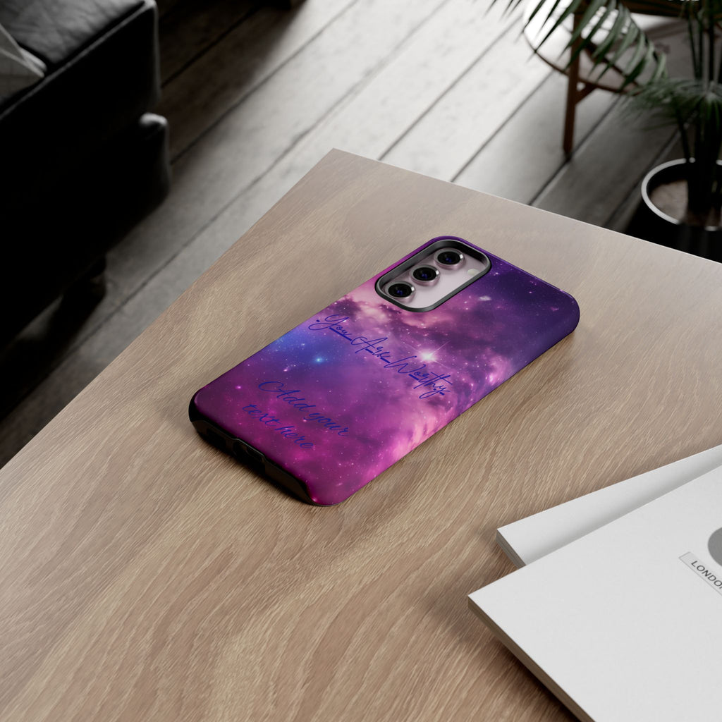 Galaxy "You Are Worthy" Phone Case — Motivational Nebula Design, Customizable Text