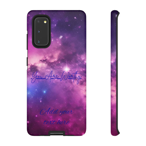 Galaxy "You Are Worthy" Phone Case — Motivational Nebula Design, Customizable Text