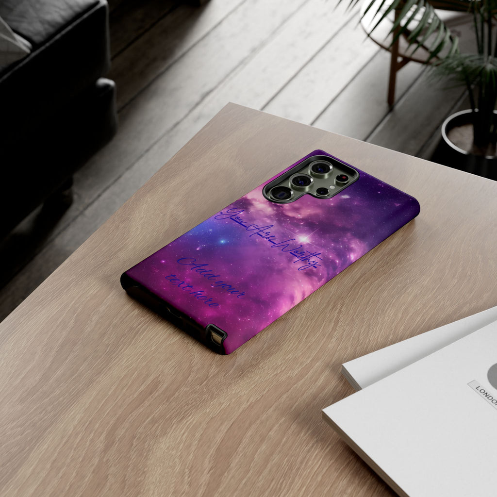 Galaxy "You Are Worthy" Phone Case — Motivational Nebula Design, Customizable Text